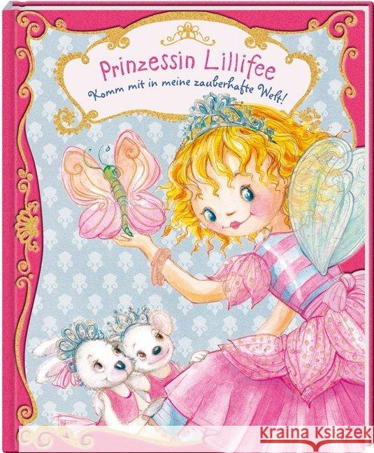 Prinzessin Lillifee: Komm mit in meine zauberhafte Welt! Finsterbusch, Monika 9783649623601