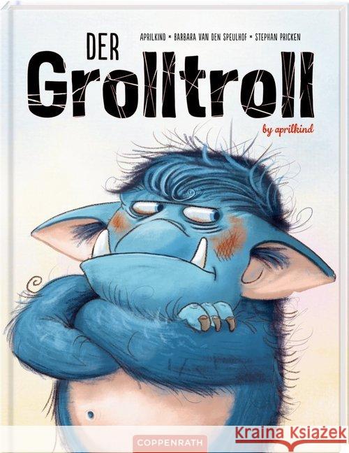 Der Grolltroll aprilkind,; Speulhof, Barbara van den 9783649628934 Coppenrath, Münster