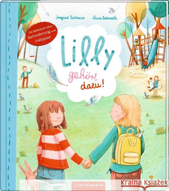 Lilly gehört dazu! : Ein Bilderbuch über Behinderung & Inklusion Partmann, Irmgard 9783649633136 Coppenrath, Münster