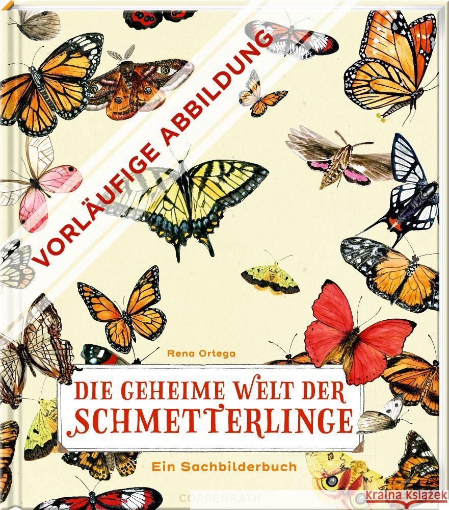 Die geheime Welt der Schmetterlinge Ortega, Rena 9783649645368