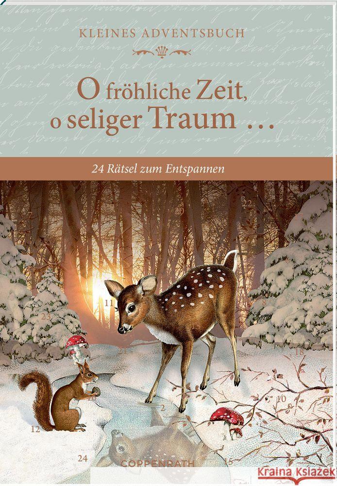 Adventskalenderbuch - O fröhliche Zeit, o seliger Traum ... Heine, Stefan 9783649647713 Coppenrath, Münster