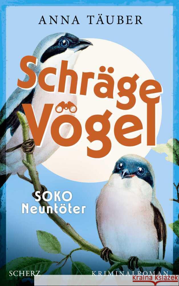 Schräge Vögel - SOKO Neuntöter Täuber, Anna 9783651001374