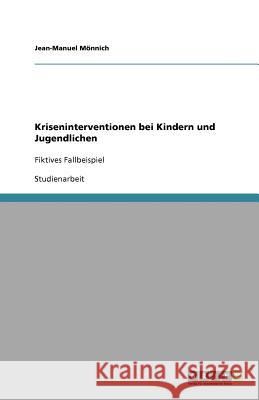 Kriseninterventionen bei Kindern und Jugendlichen Jean-Manuel M 9783656000457 Grin Verlag