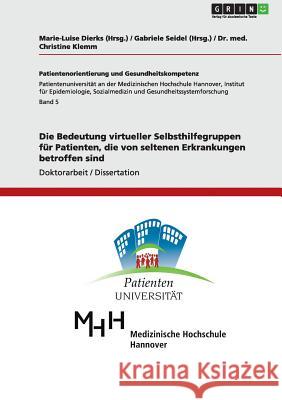 Die Bedeutung virtueller Selbsthilfegruppen für Patienten, die von seltenen Erkrankungen betroffen sind Klemm 9783656001164 Grin Publishing