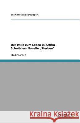 Der Wille zum Leben in Arthur Schnitzlers Novelle 