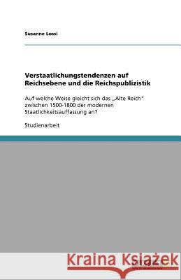 Verstaatlichungstendenzen auf Reichsebene und die Reichspublizistik : Auf welche Weise gleicht sich das 