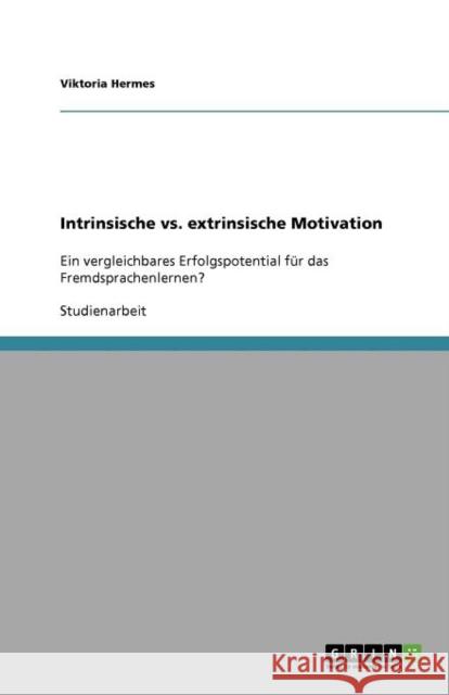 Intrinsische vs. extrinsische Motivation Viktoria Hermes 9783656016090