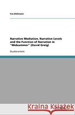 Narrative Mediation, Narrative Levels and the Function of Narration in 