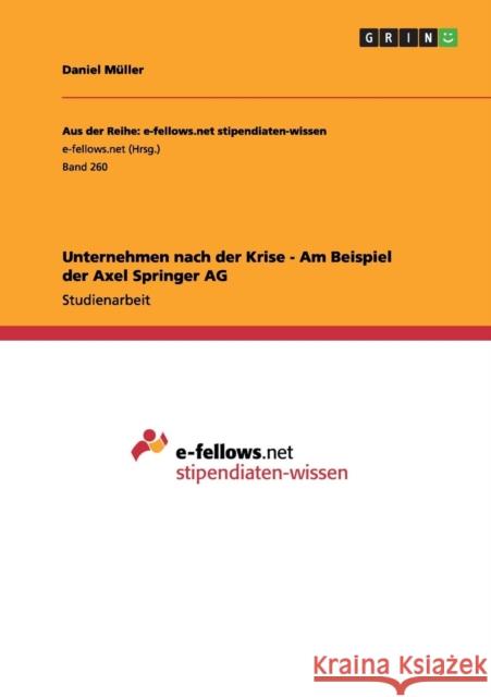 Unternehmen nach der Krise - Am Beispiel der Axel Springer AG Daniel Muller 9783656020622 Grin Verlag