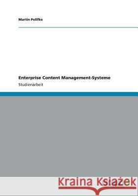 Enterprise Content Management-Systeme Martin Polifke 9783656029335 Grin Verlag