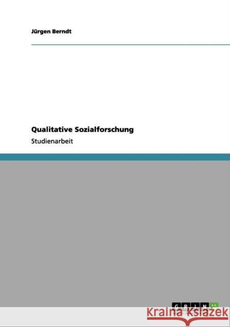 Qualitative Sozialforschung J. Rgen Berndt 9783656032106 Grin Verlag