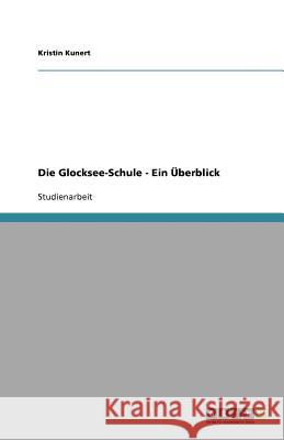 Die Glocksee-Schule - Ein Überblick Kristin Kunert 9783656041726