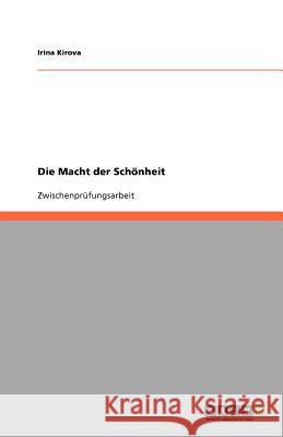 Die Macht der Schoenheit Irina Kirova 9783656046349 Grin Verlag