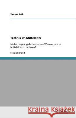 Technik im Mittelalter Theresa Roth 9783656047568 Grin Verlag