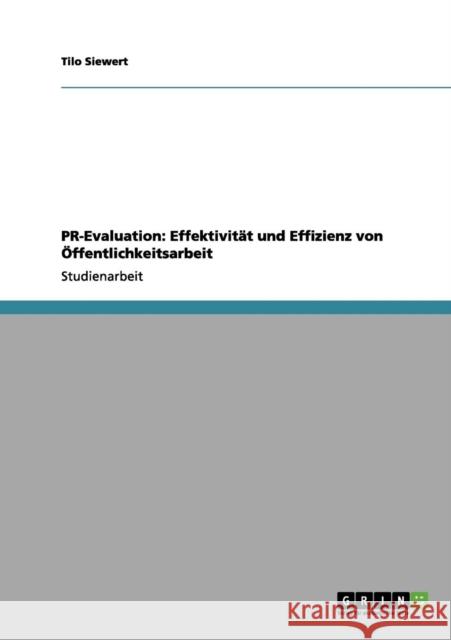 PR-Evaluation: Effektivität und Effizienz von Öffentlichkeitsarbeit Siewert, Tilo 9783656052050 Grin Verlag