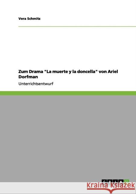 Zum Drama La muerte y la doncella von Ariel Dorfman Vera Schmitz 9783656057932 Grin Verlag