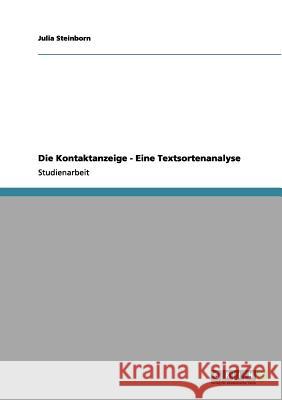 Die Kontaktanzeige - Eine Textsortenanalyse Julia Steinborn 9783656073499 Grin Verlag