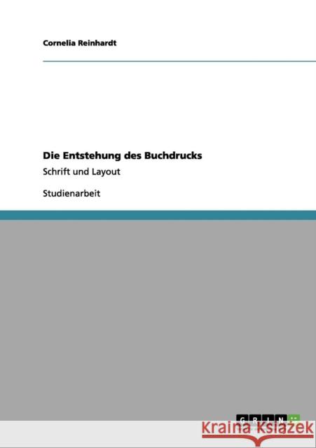 Die Entstehung des Buchdrucks: Schrift und Layout Reinhardt, Cornelia 9783656083771