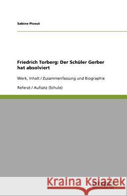 Friedrich Torberg : Der Schuler Gerber hat absolviert Sabine Picout 9783656098980 Grin Verlag