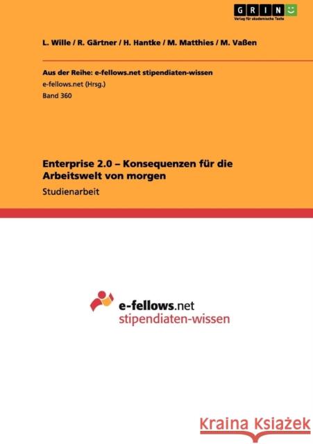 Enterprise 2.0 - Konsequenzen für die Arbeitswelt von morgen Wille, L. 9783656103288 Grin Verlag