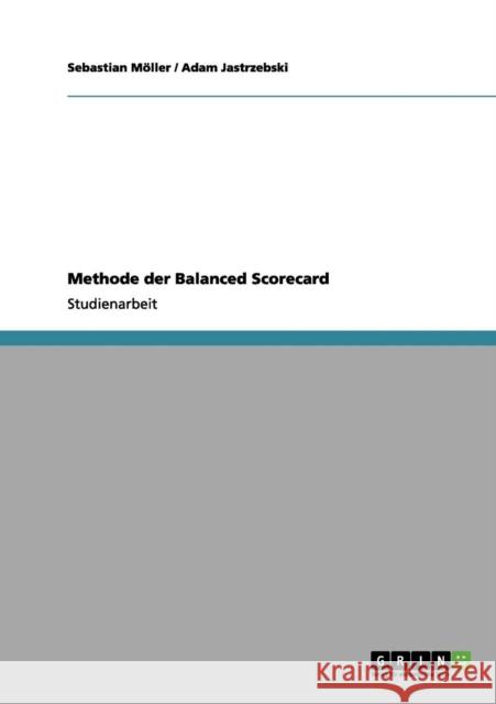 Methode der Balanced Scorecard Sebastian M Adam Jastrzebski 9783656110781 Grin Verlag