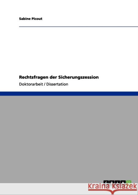 Rechtsfragen der Sicherungszession Sabine Picout 9783656111931 Grin Verlag