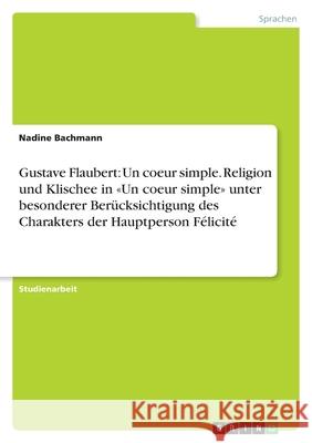 Gustave Flaubert: Un coeur simple. Religion und Klischee in 
