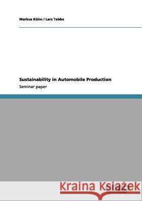 Sustainability in Automobile Production Markus K Lars Tebbe 9783656121442 Grin Verlag