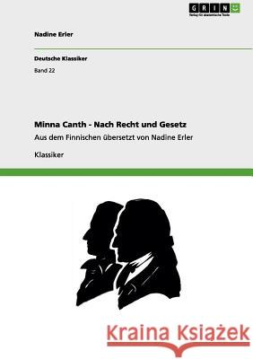 Minna Canth - Nach Recht und Gesetz: Aus dem Finnischen übersetzt von Nadine Erler Nadine Erler 9783656152897 Grin Publishing