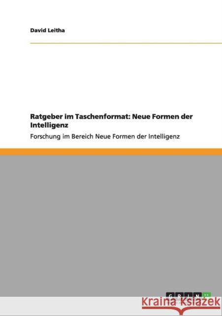 Ratgeber im Taschenformat: Neue Formen der Intelligenz: Forschung im Bereich Neue Formen der Intelligenz Leitha, David 9783656161585 Grin Verlag