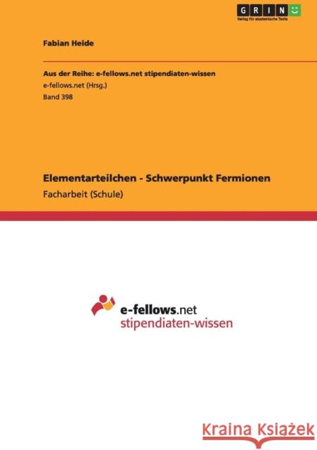 Elementarteilchen - Schwerpunkt Fermionen Fabian Heide 9783656163855 Grin Verlag