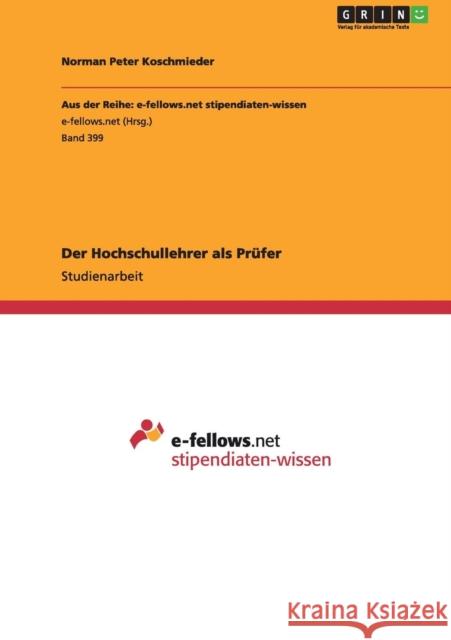 Der Hochschullehrer als Prüfer Koschmieder, Norman Peter 9783656165125