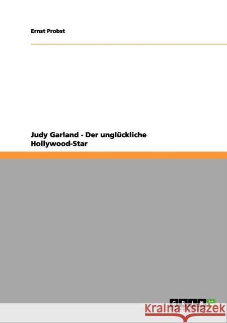 Judy Garland - Der unglückliche Hollywood-Star Probst, Ernst 9783656189350 Grin Verlag