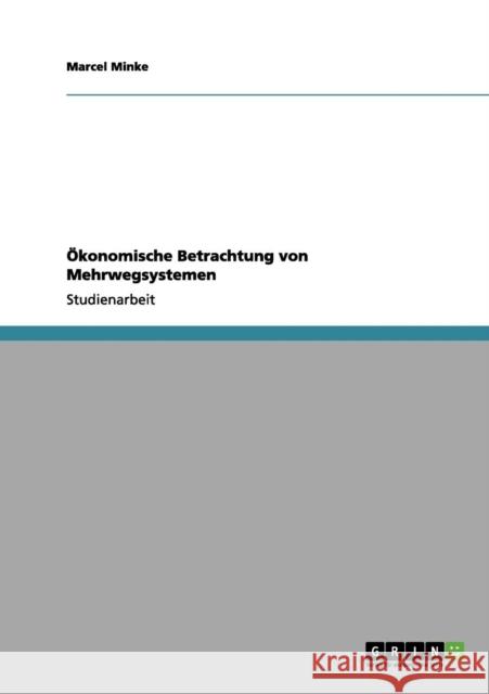 Ökonomische Betrachtung von Mehrwegsystemen Minke, Marcel 9783656204220 Grin Verlag