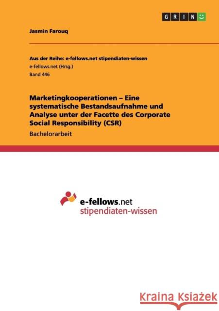 Marketingkooperationen - Eine systematische Bestandsaufnahme und Analyse unter der Facette des Corporate Social Responsibility (CSR) Jasmin Farouq 9783656213208