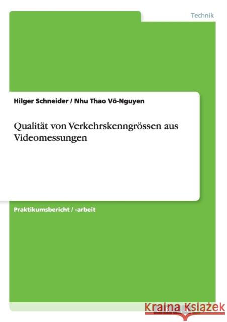 Qualität von Verkehrskenngrössen aus Videomessungen Schneider, Hilger 9783656214045