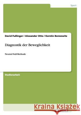Diagnostik der Beweglichkeit: Neutral-Null-Methode Otto, Alexander 9783656216896 Grin Verlag
