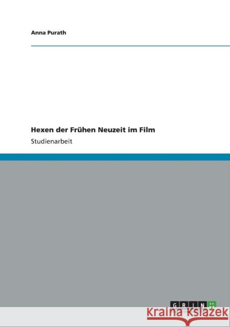 Hexen der Frühen Neuzeit im Film Purath, Anna 9783656226871 Grin Verlag