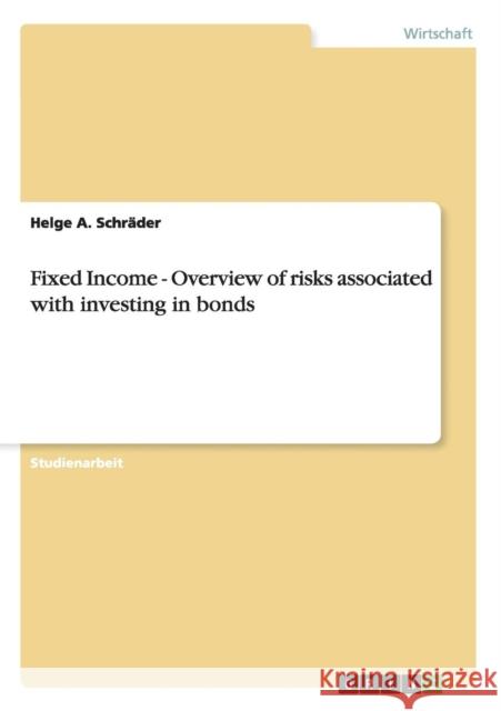 Fixed Income - Overview of risks associated with investing in bonds Helge a. Schrader 9783656253013 Grin Verlag