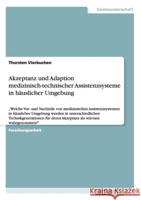 Akzeptanz und Adaption medizinisch-technischer Assistenzsysteme in häuslicher Umgebung: 