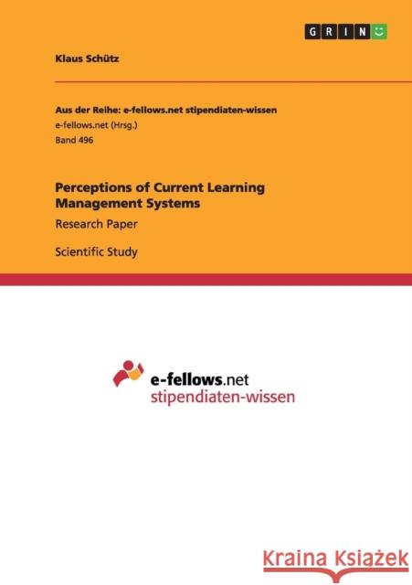 Perceptions of Current Learning Management Systems: Research Paper Schütz, Klaus 9783656254621 Grin Verlag Gmbh