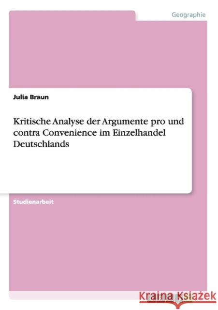 Kritische Analyse der Argumente pro und contra Convenience im Einzelhandel Deutschlands Julia Braun 9783656279228