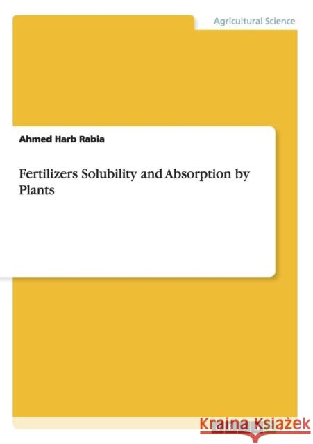 Fertilizers Solubility and Absorption by Plants Ahmed Har 9783656287988 Grin Verlag