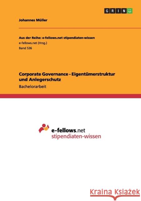 Corporate Governance - Eigentümerstruktur und Anlegerschutz Müller, Johannes 9783656291848