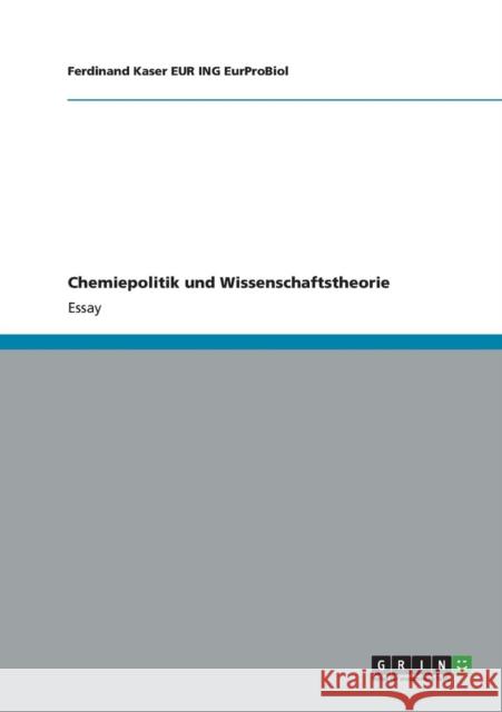 Chemiepolitik und Wissenschaftstheorie Ferdinand Kase 9783656292890