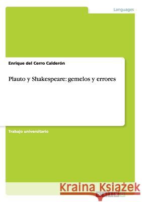 Plauto y Shakespeare: gemelos y errores del Cerro Calderón, Enrique 9783656314059