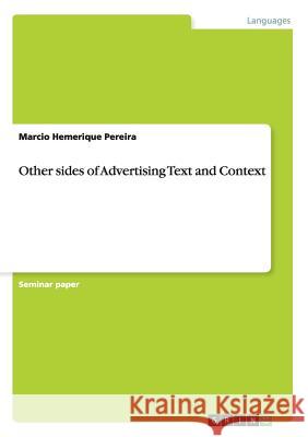 Other sides of Advertising Text and Context Marcio Hemeriqu 9783656331469 Grin Verlag