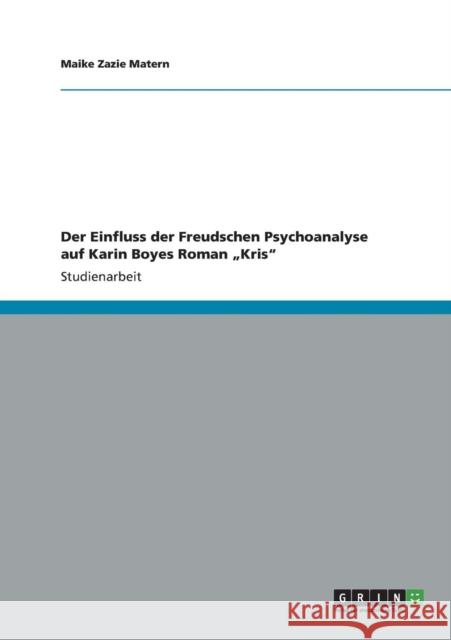 Der Einfluss der Freudschen Psychoanalyse auf Karin Boyes Roman 