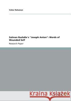 Salman Rushdie's Joseph Anton: Words of Wounded Self Rahaman, Valiur 9783656349648