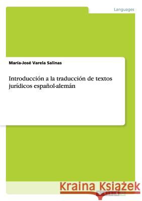 Introducción a la traducción de textos jurídicos español-alemán Maria-Jose Varel 9783656350187 Grin Verlag